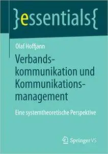 Verbandskommunikation und Kommunikationsmanagement: Eine systemtheoretische Perspektive