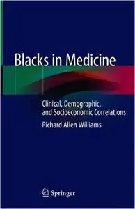 Blacks in Medicine: Clinical, Demographic, and Socioeconomic Correlations