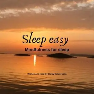 «Sleep Easy- Mindfulness for sleep» by Cathy Kristersson