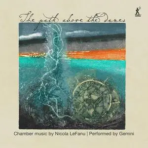 Gemini & Ian Mitchell - The Path Above the Dunes: Chamber Music by Nicola LeFanu (2024) [Official Digital Download 24/96]