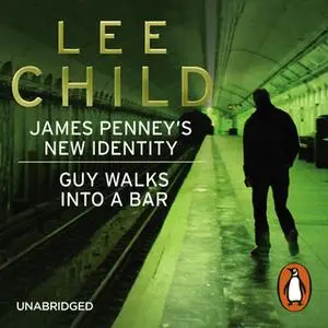 «James Penney's New Identity/Guy Walks Into a Bar» by Lee Child