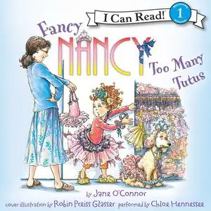 «Fancy Nancy: Too Many Tutus» by Jane O'Connor