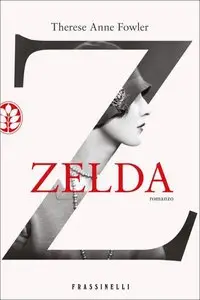 Therese Anne Fowler - Zelda