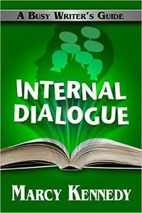 Internal Dialogue (Busy Writer's Guides) (Volume 7)