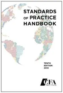 Standards of Practice Handbook, Tenth Edition 2010 (repost)
