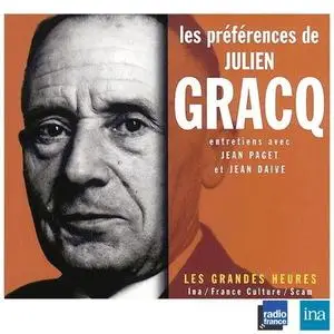 Julien Gracq, Jean Paget, Jean Daive, "Les préférences de Julien Gracq - Les Grandes Heures"