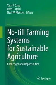 No-till Farming Systems for Sustainable Agriculture: Challenges and Opportunities