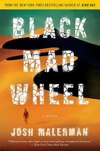 «Black Mad Wheel» by Josh Malerman