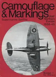 Supermarine Spitfire: RAF Northern Europe 1936-45 (Camouflage & Markings Number 1)