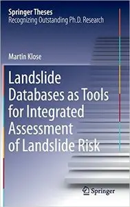 Landslide Databases as Tools for Integrated Assessment of Landslide Risk (Repost)