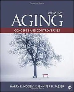 Aging: Concepts and Controversies (9th edition) (repost)