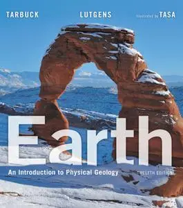 Earth: An Introduction to Physical Geology, 12th Edition