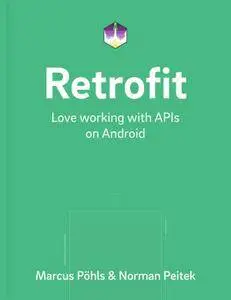 Retrofit: Love Working with APIs on Android