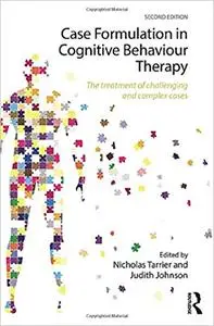Case Formulation in Cognitive Behaviour Therapy: The Treatment of Challenging and Complex Cases Ed 2