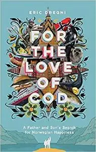 For the Love of Cod: A Father and Son’s Search for Norwegian Happiness
