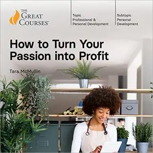 How to Turn Your Passion into Profit [TTC Audio]