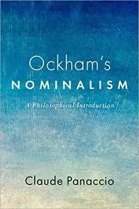 Ockham's Nominalism: A Philosophical Introduction