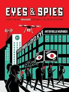 Eyes and Spies: How You're Tracked and Why You Should Know (A Visual Exploration)