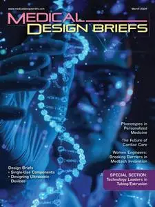 Medical Design Briefs - March 2024