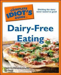 The Complete Idiot's Guide to Dairy-Free Eating (repost)