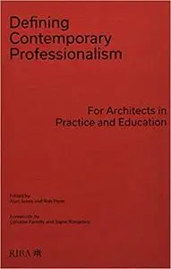 Defining Contemporary Professionalism: For Architects in Practice and Education
