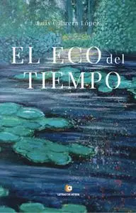 «El eco del tiempo» by Luis Cabrera