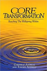 Core Transformation: Reaching the Wellspring Within