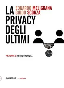 Eduardo Meligrana, Guido Scorza - La privacy degli ultimi