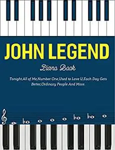 John Legend Piano Book: Piano/Vocal/Guitar