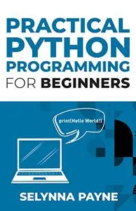 Practical Python Programming For Beginners (PQ Unleashed: Practical Skills)