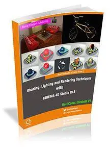 Shading, Lighting, and Rendering Techniques with CINEMA 4D Studio R18