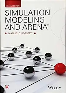 Simulation Modeling and Arena Ed 2