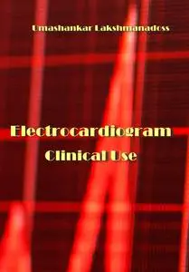 "Electrocardiogram: Clinical Use" ed. by Umashankar Lakshmanadoss