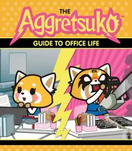 The Aggretsuko Guide To Office Life