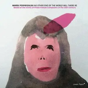 Marek Pospieszalski - No Other End of the World Will There Be (2023) [Official Digital Download 24/48]