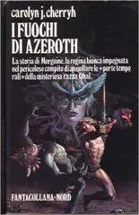 Carolyn Janice Cherryh - I fuochi di Azeroth
