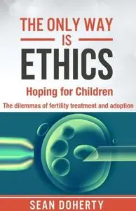 «Only Way is Ethics: Hoping for Children» by Sean Doherty