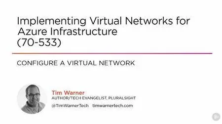 Implementing Virtual Networks for Azure Infrastructure (70-533)