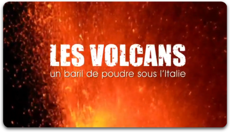 Les Volcans, Un Baril de Poudre Sous L'Italie (2015)