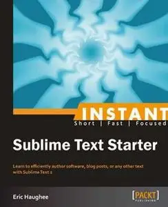 «Instant Sublime Text Starter» by Eric Haughee