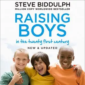 «Raising Boys in the 21st Century» by Steve Biddulph