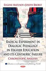 Radical Experiment in Dialogic Pedagogy in Higher Education and Its Centauric Failure: Chronotopic Analysis