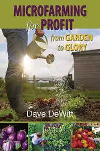 «Microfarming for Profit» by Dave DeWitt