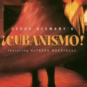 Jesus Alemany's ¡Cubanismo! (Feat. Alfrendo Rodriguez) [1996]