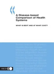 A Disease-Based Comparison of Health Systems by Organisation for Economic Co-Operation and Development [Repost]