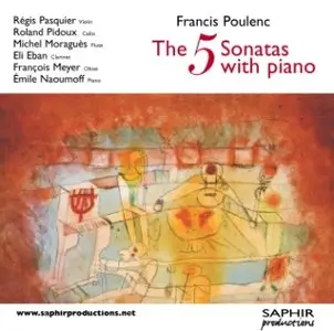 Francis Poulenc - The 5 Sonatas with Piano [Paquier, Pidoux, Moragues, Eban, Meyer & Naoumoff]