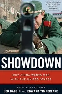 Showdown: Why China Wants War With the United States