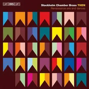 Stockholm Chamber Brass – Then: Renaissance Airs and Dances (2012)