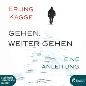 «Gehen. Weiter gehen: Eine Anleitung» by Erling Kagge