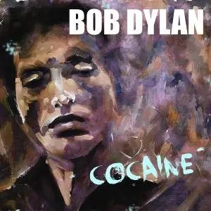 Bob Dylan - Cocaine (2016) [Official Digital Download]